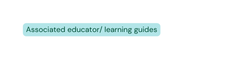 Associated educator learning guides