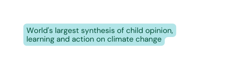 World s largest synthesis of child opinion learning and action on climate change